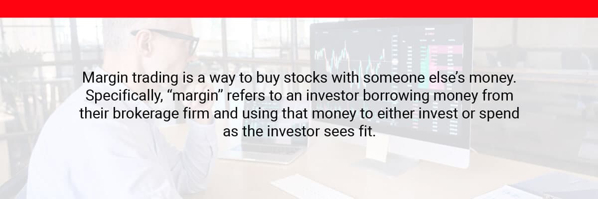 Margin trading is a way to buy stocks